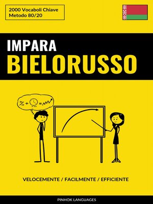 cover image of Impara il Bielorusso--Velocemente / Facilmente / Efficiente